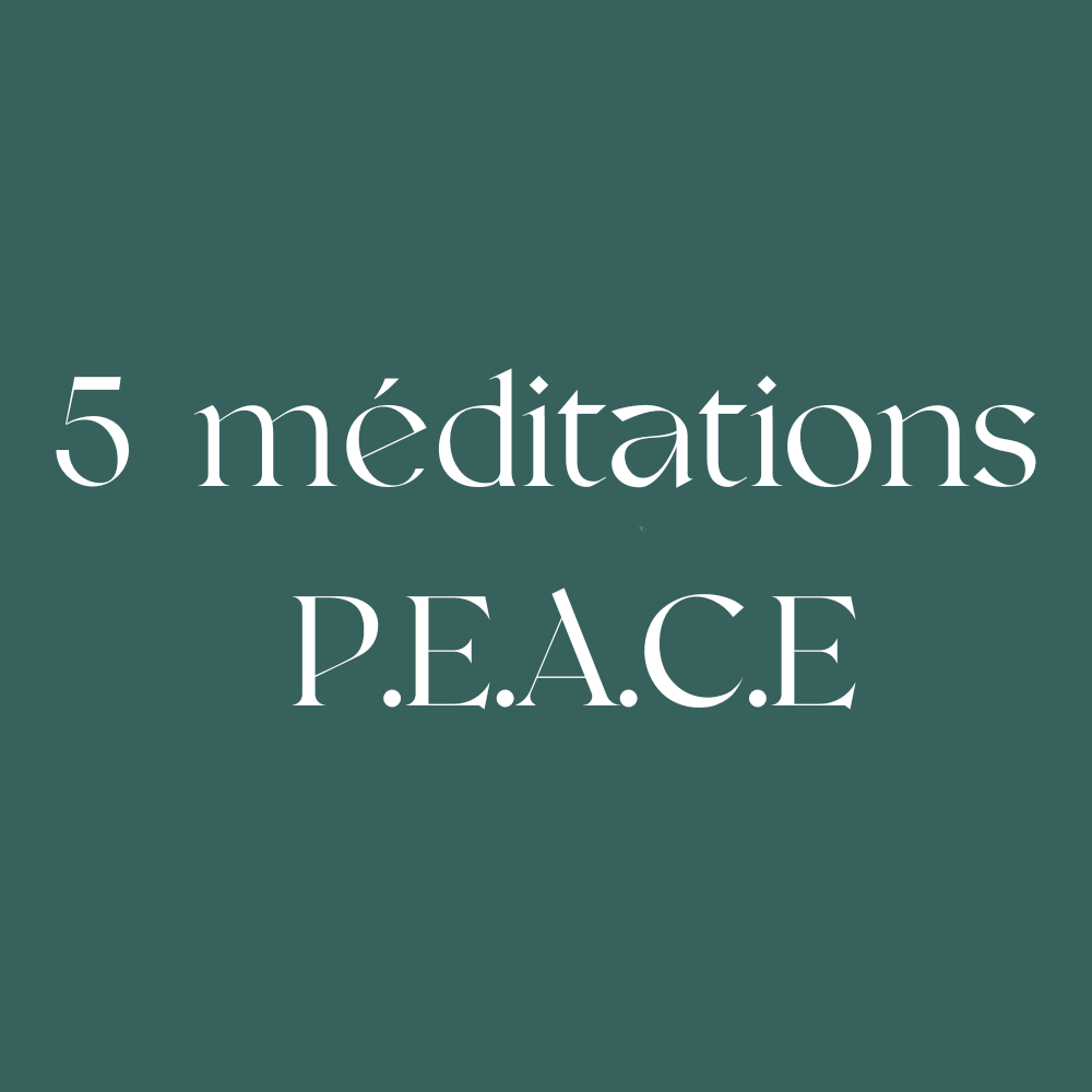 MP3- 5 Méditations PEACE : Dégager la peur, le stress, l'anxiété, la colère, la tristesse et les frustrations